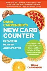 Dana Carpenders New Carb & Calorie Counter: Your Complete Guide to Total Carbs, Net Carbs, Calories, and More (Paperback, 4, Expanded, Revis)