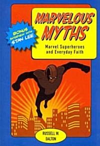 Marvelous Myths: Marvel Superheroes and Everyday Faith (Paperback)