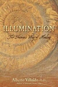 Illumination: The Shamans Way of Healing (Hardcover)