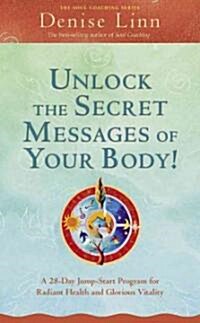Unlock the Secret Messages of Your Body (Paperback)
