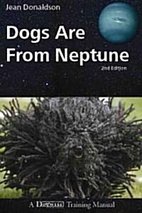 Dogs Are from Neptune (Paperback, 2)