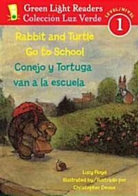 Rabbit and Turtle Go to School/Conejo Y Tortuga Van a la Escuela: Bilingual English-Spanish (Paperback)