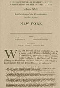Documentary History of the Ratification of the Constitution, Volume 23: Ratification of the Constitution by the States: New York, No. 5 Volume 23 (Hardcover)