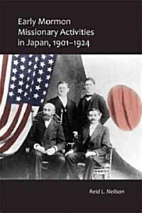Early Mormon Missionary Activities in Japan, 1901-1924 (Paperback)