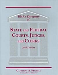BNAs Directory of State and Federal Courts, Judges, and Clerks: A State-By-State and Federal Listing (Paperback, 2010)