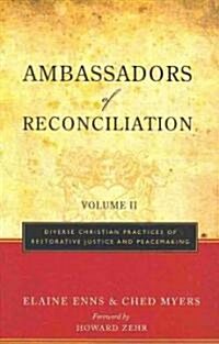 Ambassadors of Reconciliation, Volume 2: Diverse Christian Practices of Restorative Justice and Peacemaking (Paperback)