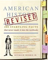 American History Revised: 200 Startling Facts That Never Made It Into the Textbooks (Paperback)