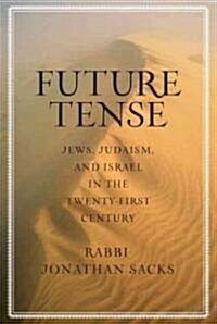 Future Tense: Jews, Judiasm, and Israel in the Twenty-First Century (Hardcover)