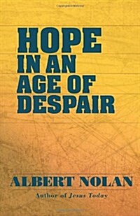 Hope in an Age of Despair: And Other Talks and Writings (Paperback)