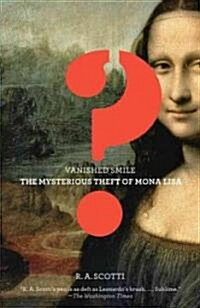 Vanished Smile: The Mysterious Theft of the Mona Lisa (Paperback)