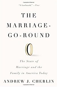 The Marriage-Go-Round: The State of Marriage and the Family in America Today (Paperback)