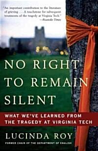 No Right to Remain Silent: What Weve Learned from the Tragedy at Virginia Tech (Paperback)