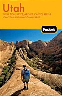 Fodors Utah: With Zion, Bryce, Arches, Capitol Reef & Canyonlands National Parks (Paperback, 4th)