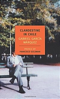 Clandestine in Chile: The Adventures of Miguel Littin (Paperback)