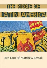 The Riddle of Latin America (Paperback)