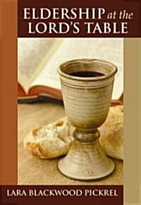 Eldership at the Lords Table (Paperback)