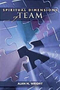 Spiritual Dimensions of Team (Paperback)