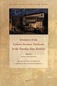 Inventory of the Lettere E Scritture Turchesche in the Venetian State Archives (Hardcover)