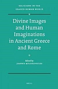 Divine Images and Human Imaginations in Ancient Greece and Rome (Hardcover)