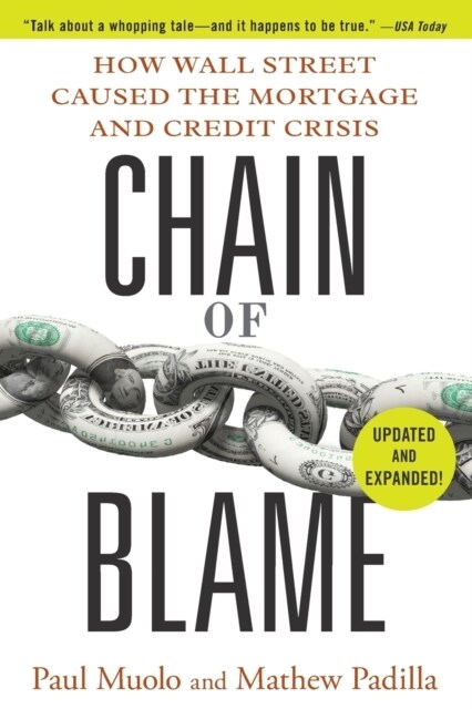 Chain of Blame: How Wall Street Caused the Mortgage and Credit Crisis (Paperback, Updated, Expand)