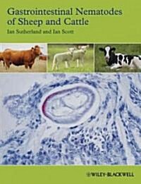 Gastrointestinal Nematodes of Sheep and Cattle: Biology and Control (Hardcover)