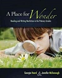 A Place for Wonder: Reading and Writing Nonfiction in the Primary Grades (Paperback)