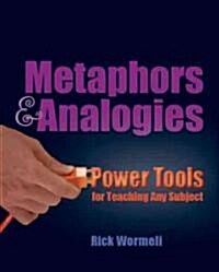 Metaphors & Analogies: Power Tools for Teaching Any Subject (Paperback)