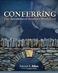 Conferring: The Keystone of Readers Workshop (Paperback)