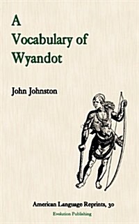 A Vocabulary of Wyandot (Paperback)
