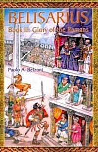 Belisarius-Book II: Glory of the Romans (Paperback)