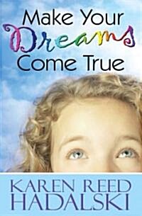 Make Your Dreams Come True (Paperback)