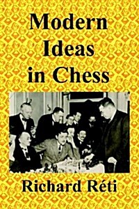 Modern Ideas in Chess (Paperback)