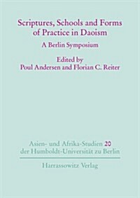 Scriptures, Schools and Forms of Practice in Daoism: A Berlin Symposium (Hardcover)