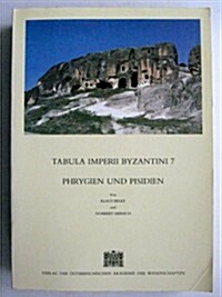 Tabula Imperii Byzantini / Phrygien Und Pisidien (Paperback)
