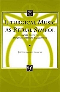 Liturgical Music as Ritual Symbol: A Case Study of Jacques Berthiers Taize Music (Paperback)
