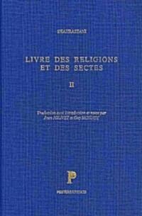 Livre Des Religions Et Des Sectes, Tome II: Traduction Avec Introduction Et Notes Par S. Jolivet Et G. Monnot (Hardcover)