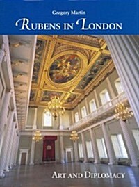 Rubens in London: Art and Diplomacy (Hardcover)