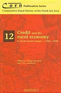 Credit and the Rural Economy in North-Western Europe, C. 1200-C. 1850 (Paperback)