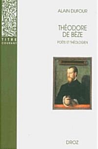 Theodore De Beze: Poete et theologien (Paperback)