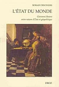 LEtat Du Monde: Giovanni Botero Entre Raison DEtat Et Geopolitique (Paperback)