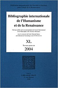 Bibliographie Internationale de LHumanisme Et de La Renaissance: Tome XL. Travaux Parus En 2004 (Paperback)