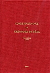Correspondance de Theodore de Beze, Tome XXXI: (1590) (Hardcover)