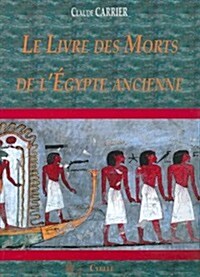 Le Livre Des Morts De Legypte Ancienne (Paperback)