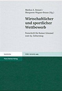 Wirtschaftlicher Und Sportlicher Wettbewerb: Festschrift Fur Rainer Gommel Zum 65. Geburtstag (Hardcover)