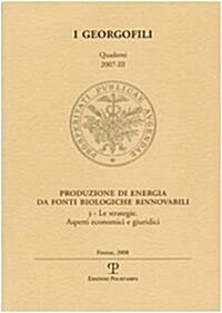 Produzione Di Energia Da Fonti Biologiche Rinnovabili: 3 - Le Strategie. Aspetti Economici E Giuridici. Firenze, 27 Giugno 2007 (Paperback)