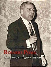 Rosario Poma: Una Vita Per Il Giornalismo (Paperback)