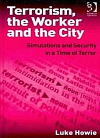 Terrorism, the Worker and the City (Hardcover)