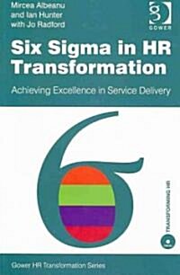 Six Sigma in HR Transformation : Achieving Excellence in Service Delivery (Paperback)