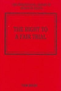 The Right to a Fair Trial (Hardcover)
