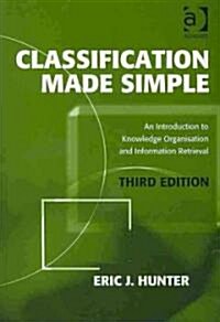 [중고] Classification Made Simple : An Introduction to Knowledge Organisation and Information Retrieval (Paperback, 3 ed)